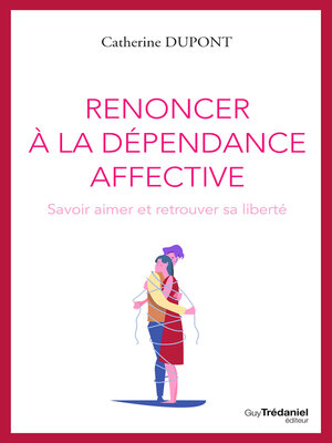 cover image of Renoncer à la dépendance affective--Savoir aimer et retrouver sa liberté